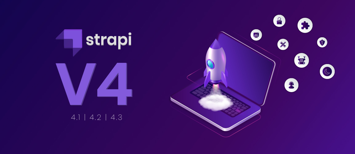 What's New in Strapi V4 - Features, Enhancements and Migration?